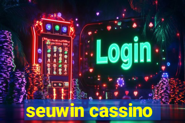 seuwin cassino